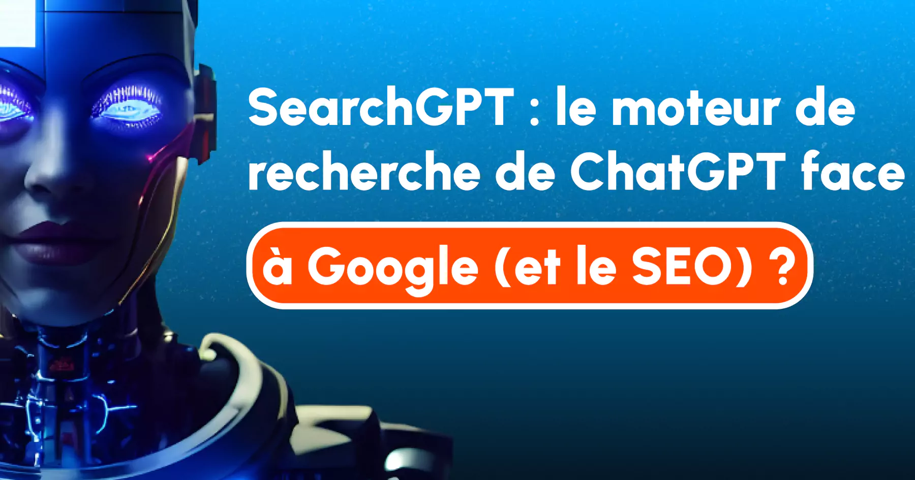 le moteur de recherche de ChatGPT face à google et le seo
