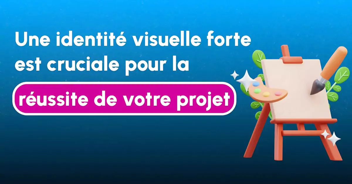 Une identité visuelle forte est cruciale pour la réussite de votre projet